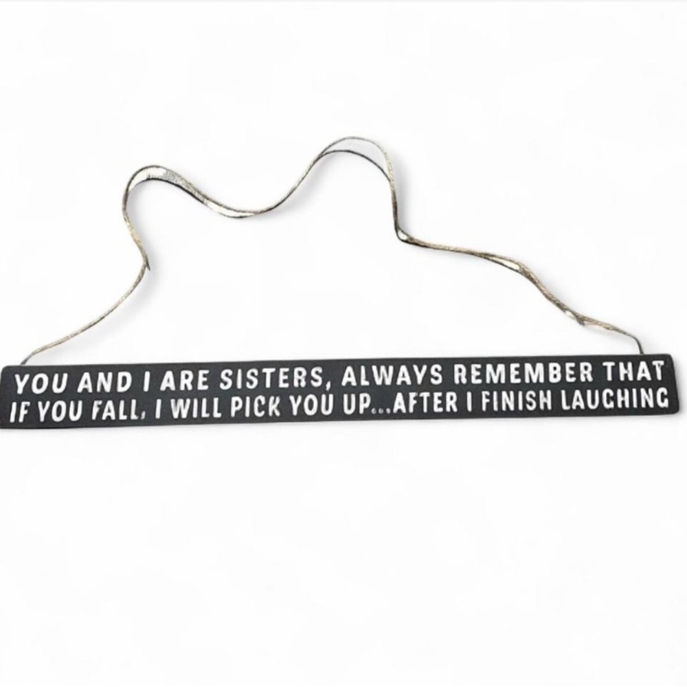 You And I Are Sisters Always remember.. Wall Hanging Table or mantel sign